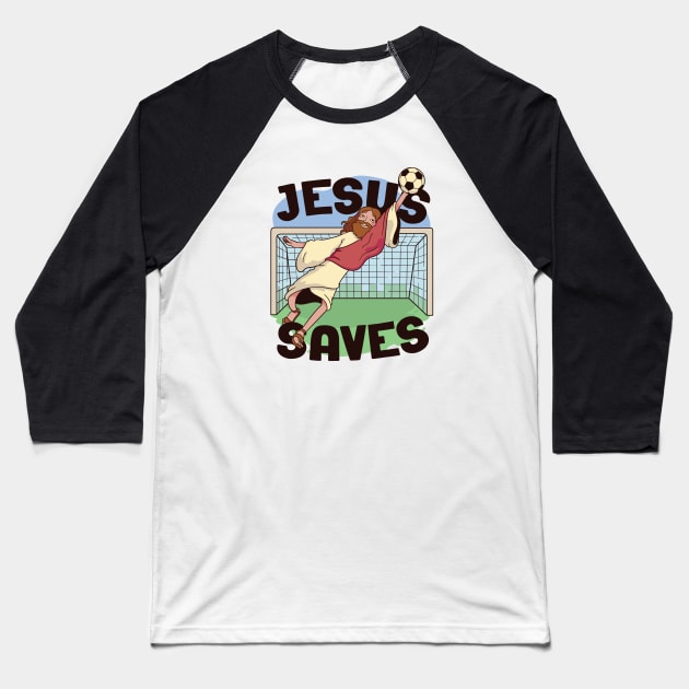 Jesus Saves // Funny Jesus Soccer Cartoon Baseball T-Shirt by SLAG_Creative